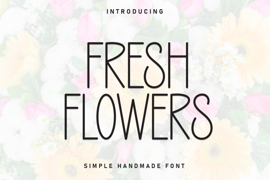 Fresh Flowers – Simple Handmade 展示字体 英文字体免费下载